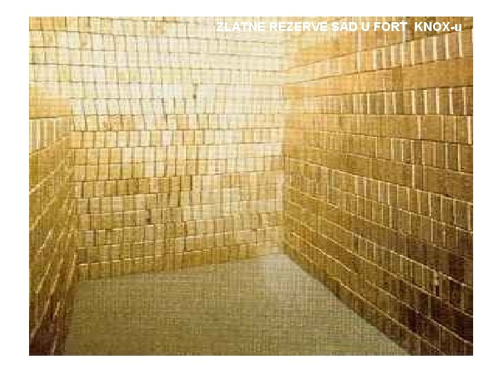 ZLATNE REZERVE SAD U FORT KNOX-u 