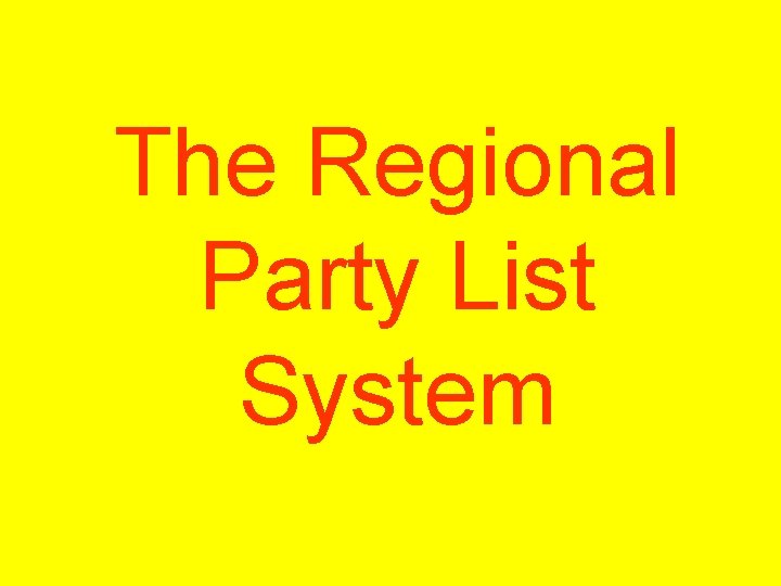 The Regional Party List System 