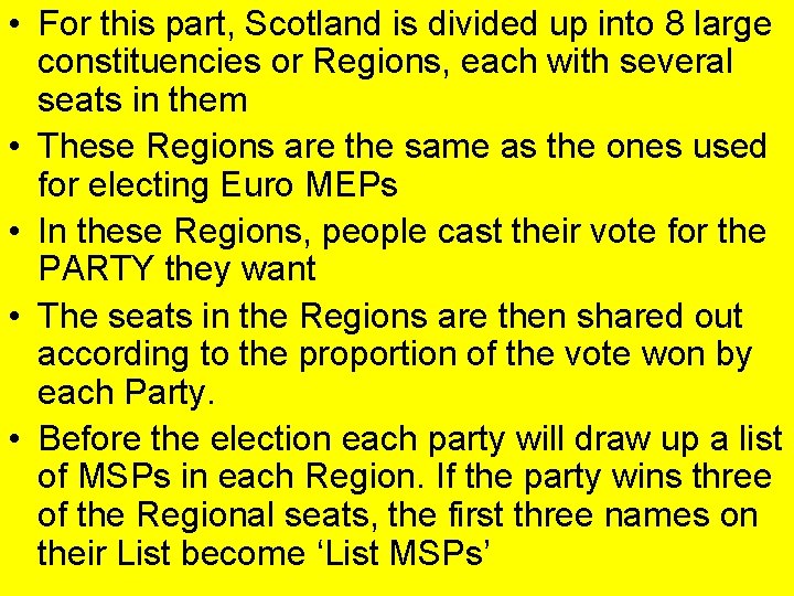  • For this part, Scotland is divided up into 8 large constituencies or