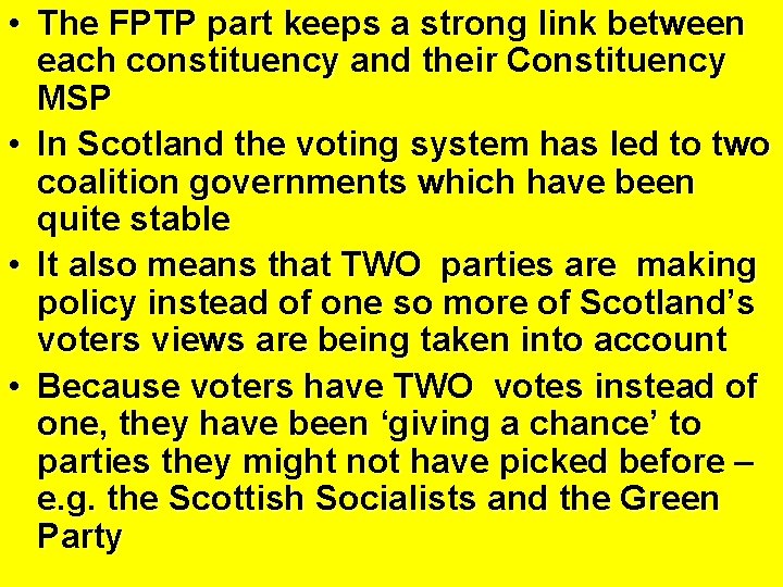  • The FPTP part keeps a strong link between each constituency and their