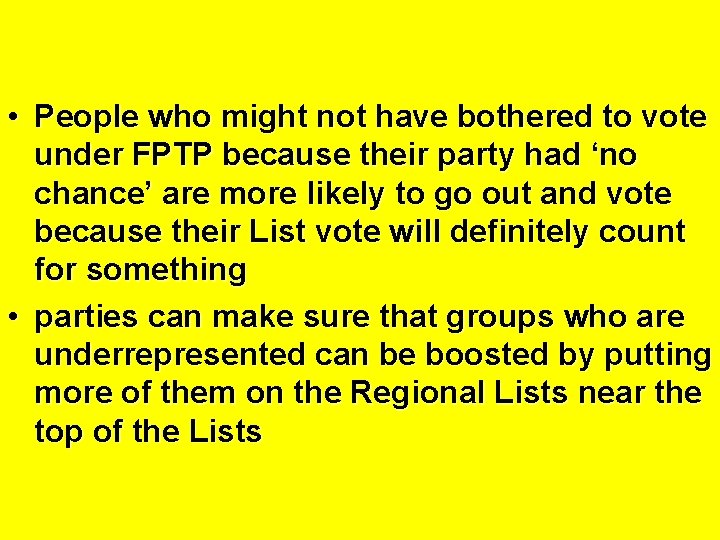  • People who might not have bothered to vote under FPTP because their