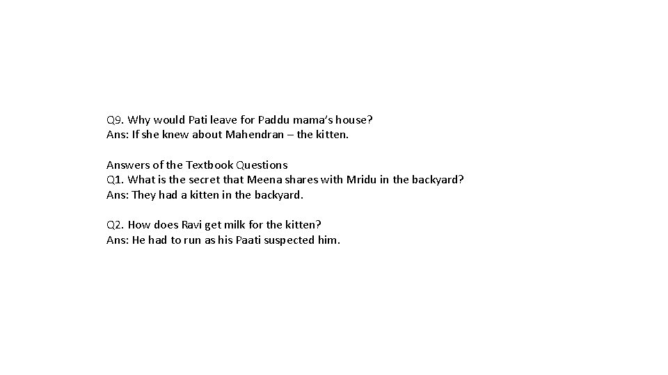 Q 9. Why would Pati leave for Paddu mama’s house? Ans: If she knew