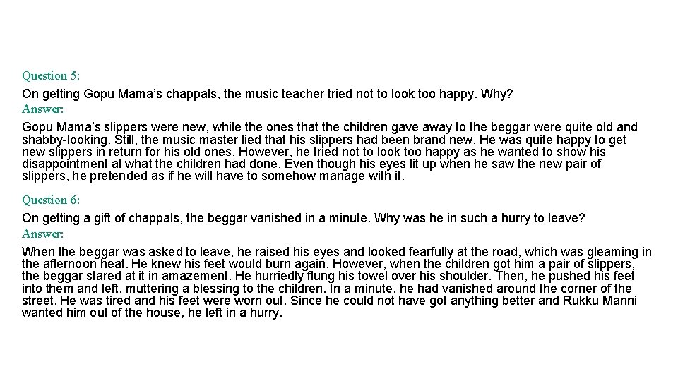 Question 5: On getting Gopu Mama’s chappals, the music teacher tried not to look
