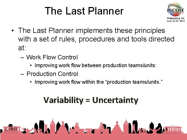 The Last Planner • The Last Planner implements these principles with a set of