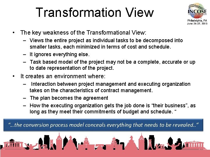 Transformation View • The key weakness of the Transformational View: – Views the entire