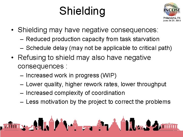 Shielding • Shielding may have negative consequences: – Reduced production capacity from task starvation