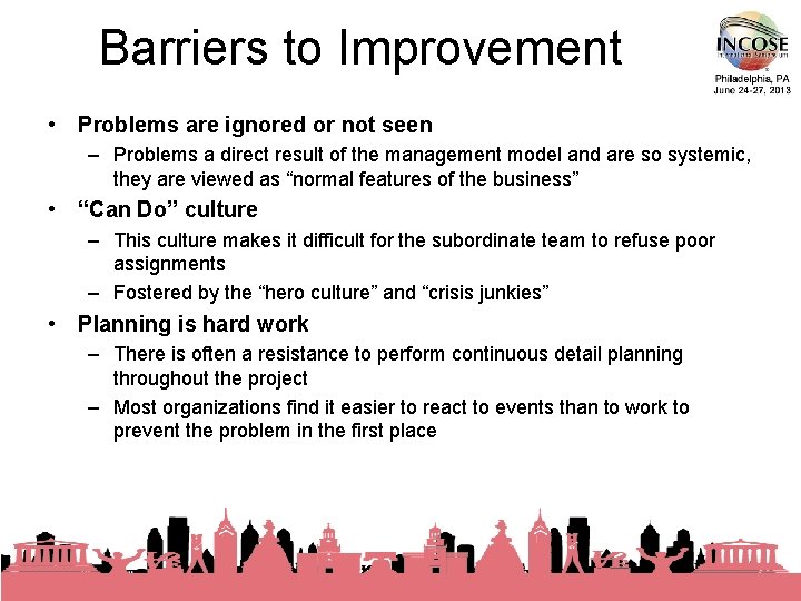 Barriers to Improvement • Problems are ignored or not seen – Problems a direct