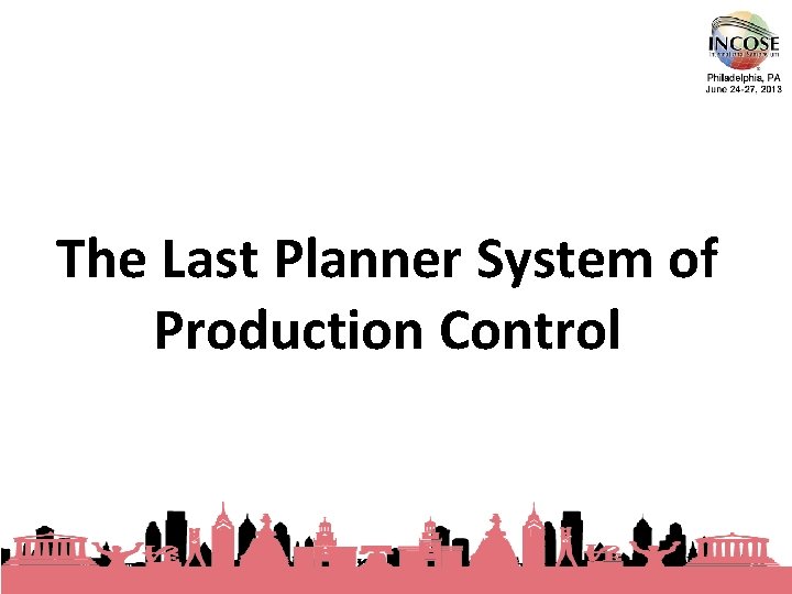 The Last Planner System of Production Control 