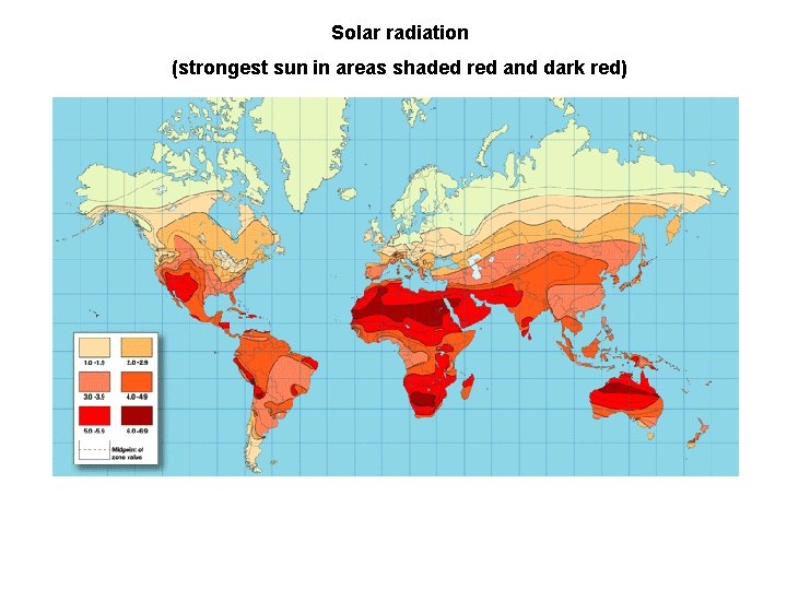 Solar radiation (strongest sun in areas shaded red and dark red) 