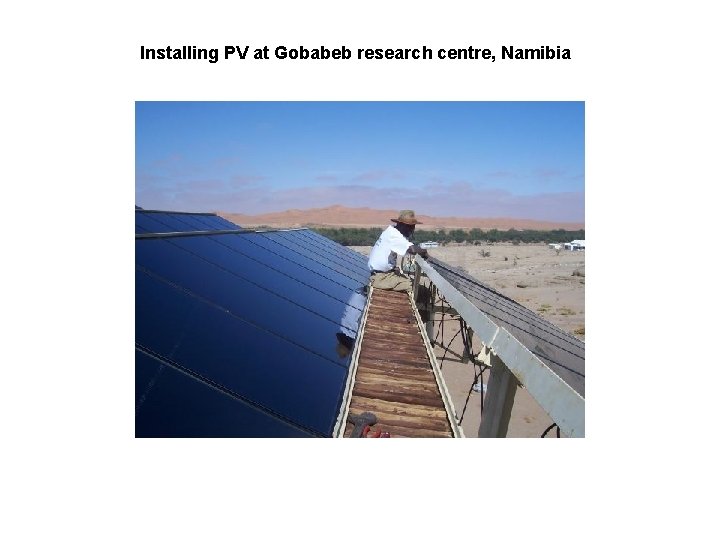 Installing PV at Gobabeb research centre, Namibia 