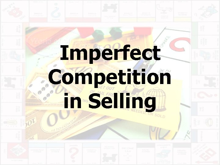 Imperfect Competition in Selling 