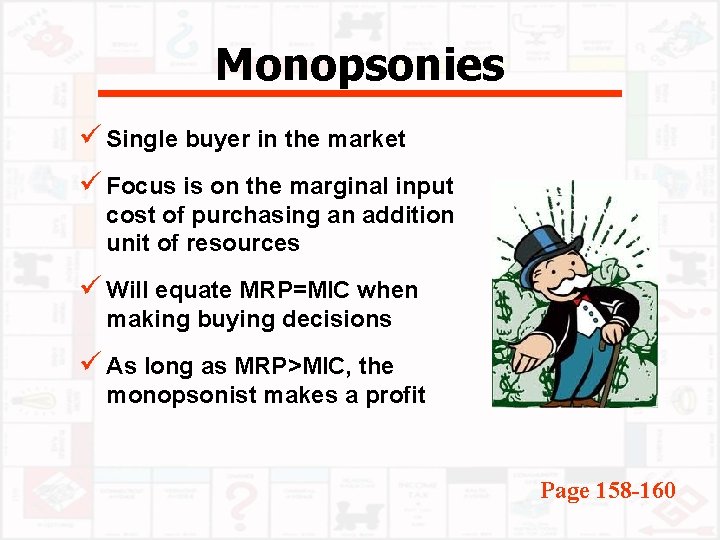 Monopsonies ü Single buyer in the market ü Focus is on the marginal input