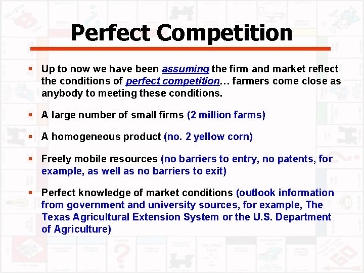 Perfect Competition § Up to now we have been assuming the firm and market