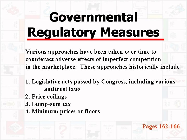 Governmental Regulatory Measures Various approaches have been taken over time to counteract adverse effects