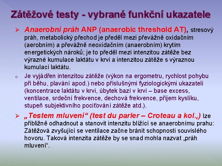 Zátěžové testy - vybrané funkční ukazatele Ø o Ø Anaerobní práh ANP (anaerobic threshold