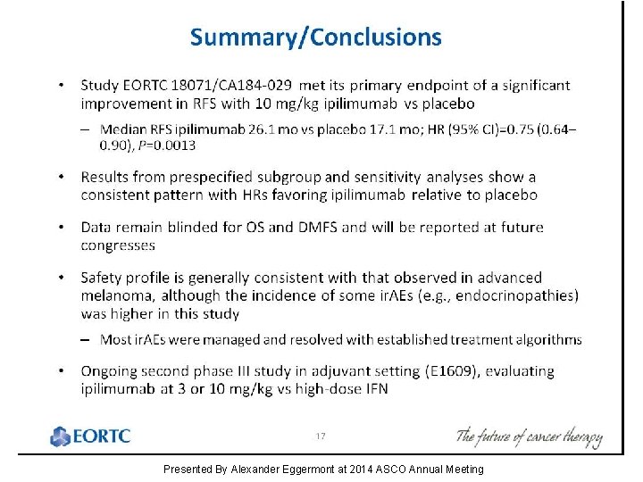 Summary/Conclusions Presented By Alexander Eggermont at 2014 ASCO Annual Meeting 