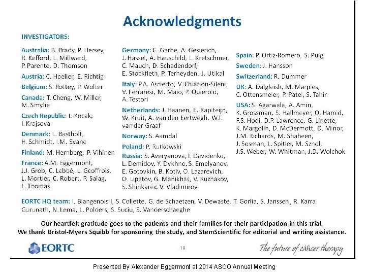 Acknowledgments Presented By Alexander Eggermont at 2014 ASCO Annual Meeting 