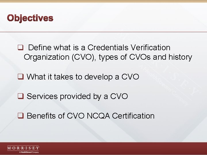 q Define what is a Credentials Verification Organization (CVO), types of CVOs and history
