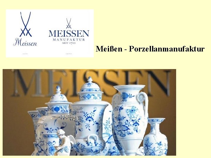 Meißen - Porzellanmanufaktur 