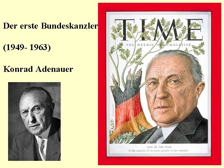 Der erste Bundeskanzler (1949 - 1963) Konrad Adenauer 