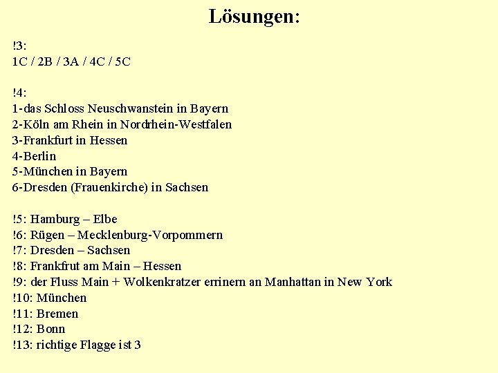 Lösungen: !3: 1 C / 2 B / 3 A / 4 C /
