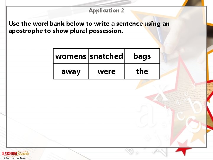 Application 2 Use the word bank below to write a sentence using an apostrophe