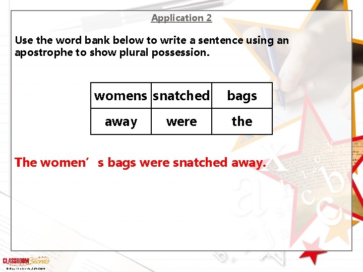 Application 2 Use the word bank below to write a sentence using an apostrophe