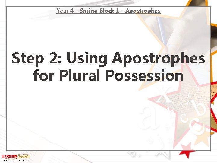 Year 4 – Spring Block 1 – Apostrophes Step 2: Using Apostrophes for Plural