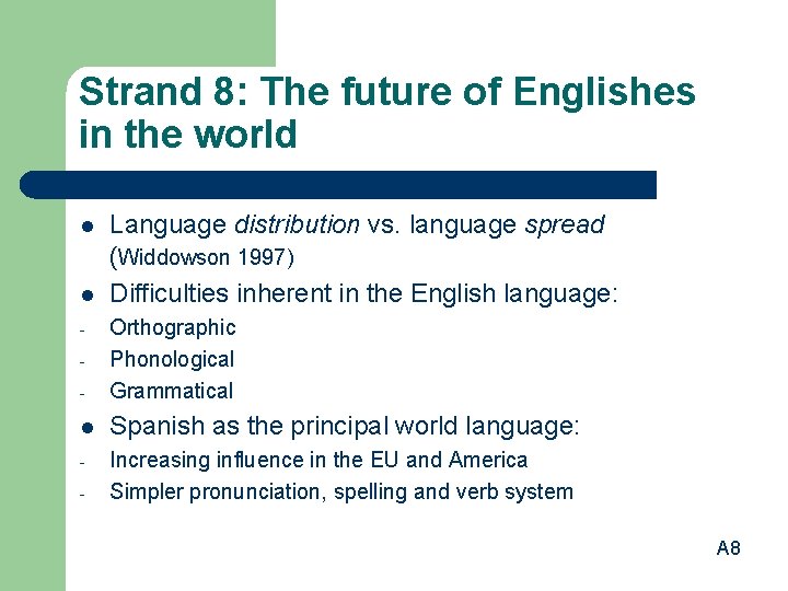 Strand 8: The future of Englishes in the world l l Language distribution vs.