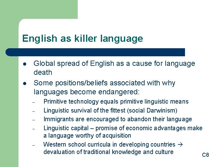 English as killer language l l Global spread of English as a cause for