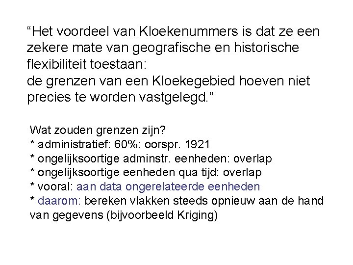 “Het voordeel van Kloekenummers is dat ze een zekere mate van geografische en historische