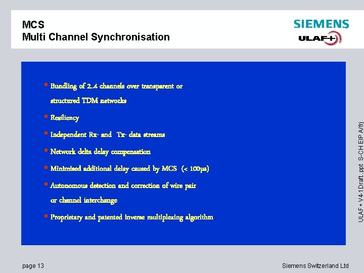 MCS Multi Channel Synchronisation Bundling of 2. . 4 channels over transparent or structured