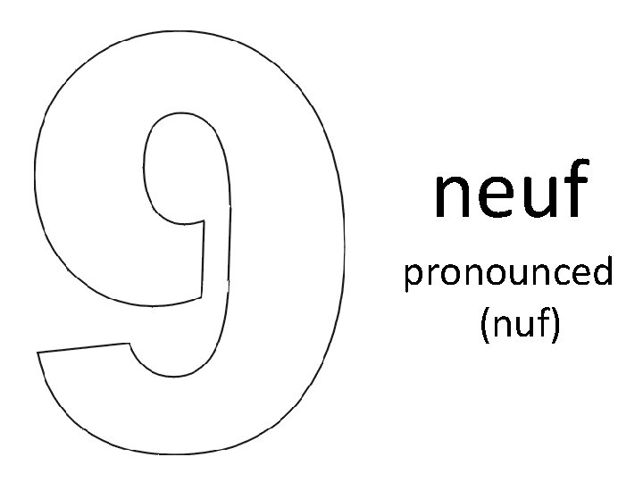 neuf pronounced (nuf) neuf pronounced (nuf)