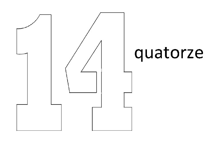 quatorze quatorze