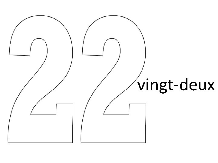 vingt-deux vingt-deux