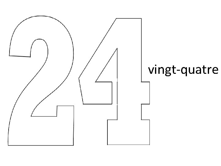vingt-quatre vingt-quatre