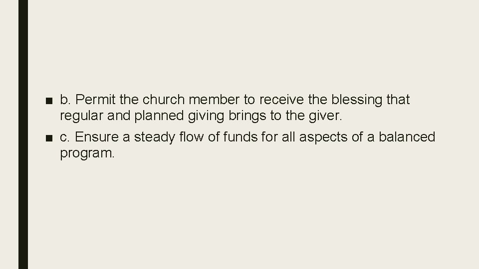 ■ b. Permit the church member to receive the blessing that regular and planned