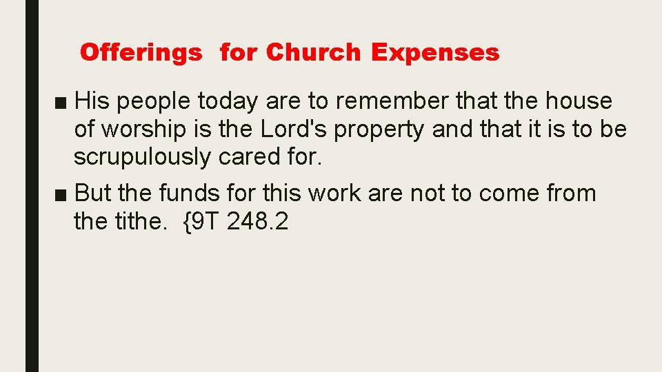 Offerings for Church Expenses ■ His people today are to remember that the house