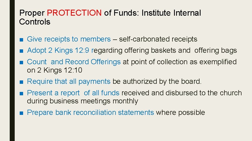 Proper PROTECTION of Funds: Institute Internal Controls ■ Give receipts to members – self-carbonated