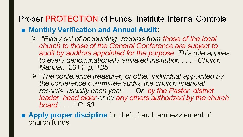Proper PROTECTION of Funds: Institute Internal Controls ■ Monthly Verification and Annual Audit: Ø