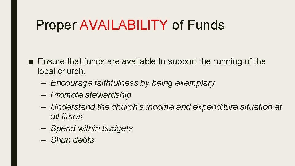 Proper AVAILABILITY of Funds ■ Ensure that funds are available to support the running