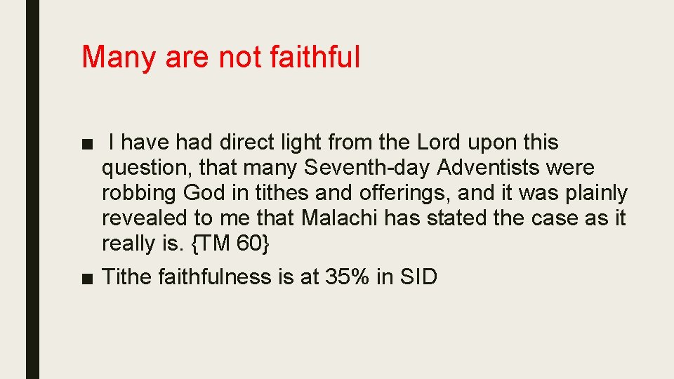 Many are not faithful ■ I have had direct light from the Lord upon