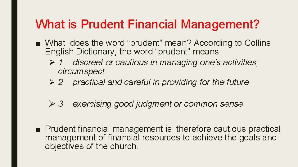 What is Prudent Financial Management? ■ What does the word “prudent” mean? According to