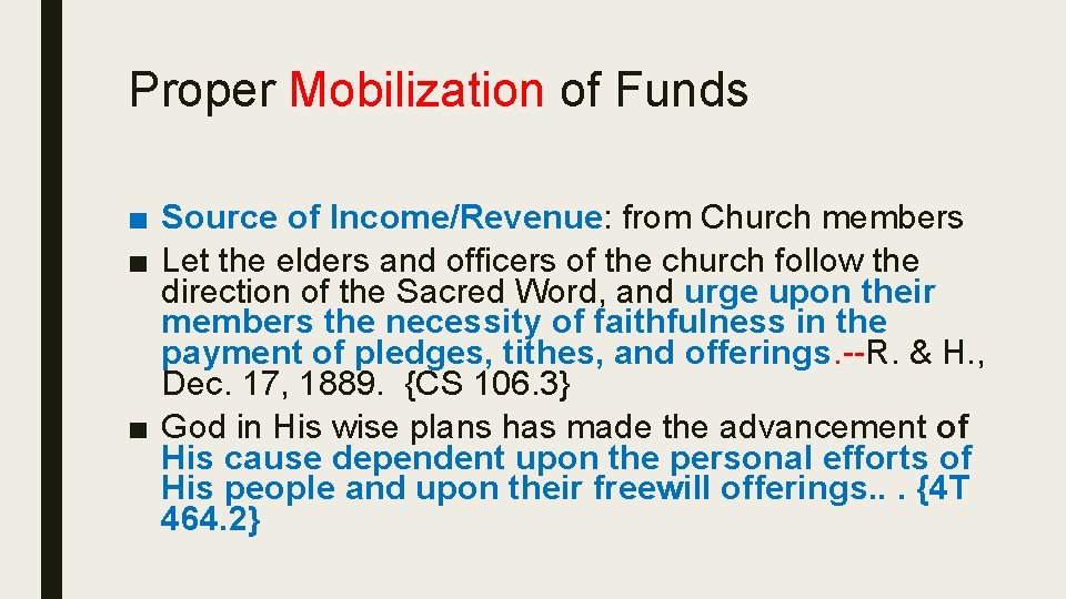 Proper Mobilization of Funds ■ Source of Income/Revenue: from Church members ■ Let the