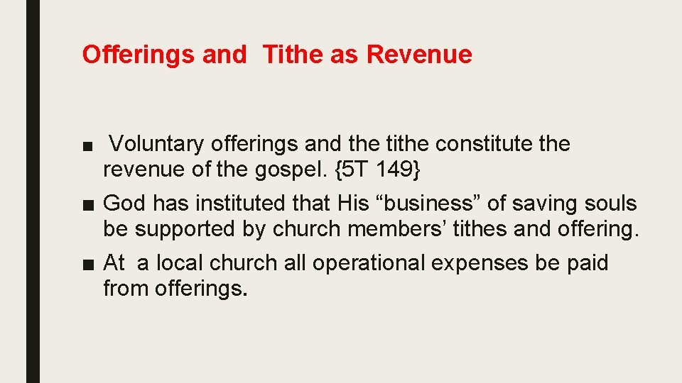 Offerings and Tithe as Revenue ■ Voluntary offerings and the tithe constitute the revenue