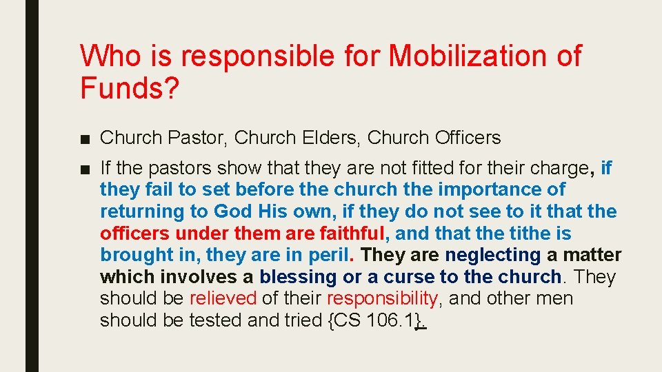 Who is responsible for Mobilization of Funds? ■ Church Pastor, Church Elders, Church Officers