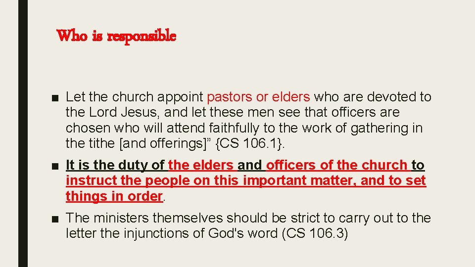 Who is responsible ■ Let the church appoint pastors or elders who are devoted