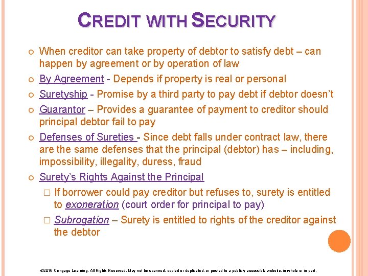 CREDIT WITH SECURITY When creditor can take property of debtor to satisfy debt –