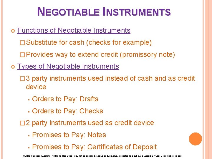 NEGOTIABLE INSTRUMENTS Functions of Negotiable Instruments � Substitute � Provides for cash (checks for