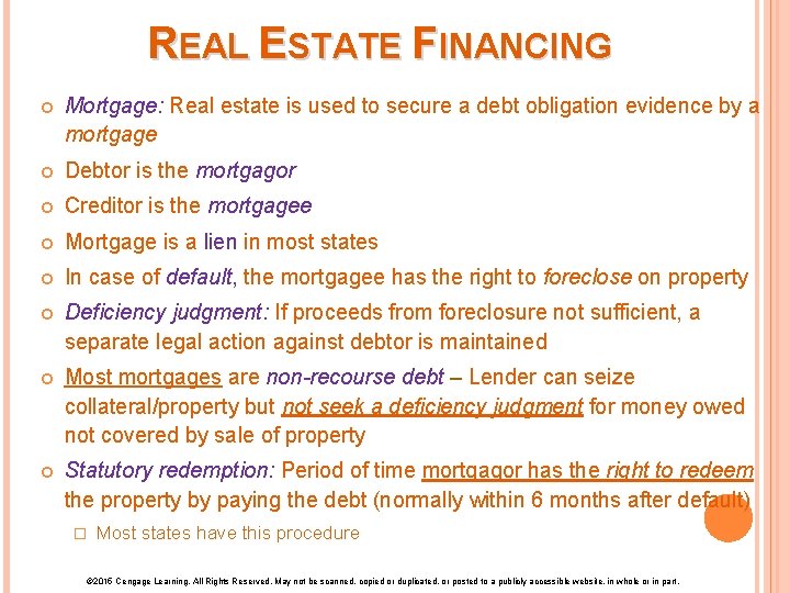 REAL ESTATE FINANCING Mortgage: Real estate is used to secure a debt obligation evidence